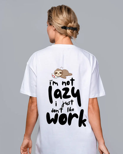Im not lazy | Boys | Girls | Men | Women | Oversized | Signature Tees | Men Regular Fit T-Shirt | im not lazy i just dont like work